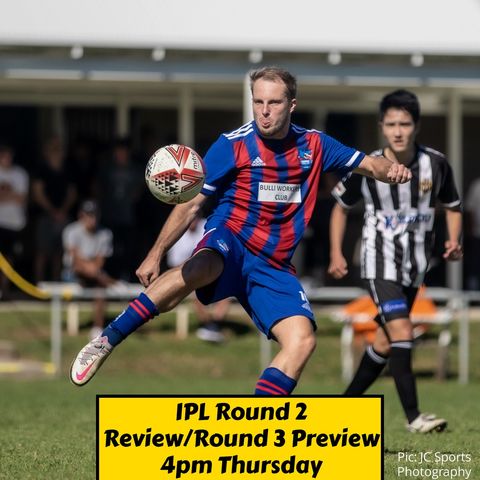 Illawarra Premier League Round 2 Review/Round 3 Preview