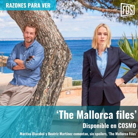 Razones para ver | ‘The Mallorca files’