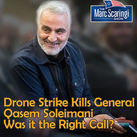 2020-01-04 TMSS - Drone Strike Kills General Qasem Soleimani Was it the Right Call?