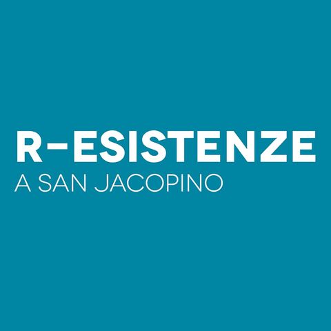 R-Esistenze a San Jacopino