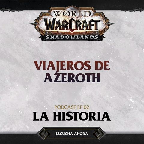 #02 - La historia de World of Warcraft ft. Juanin (Las Aventuras de Perle)
