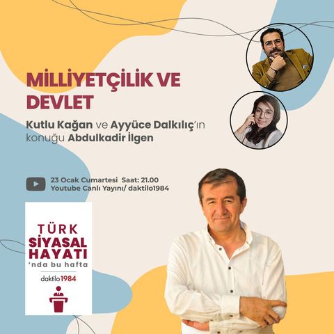 Milliyetçilik ve Devlet | Konuk: Prof. Dr. Abdulkadir İlgen | Türk Siyasal Hayatı #6