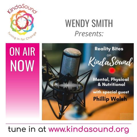 Mental, Spiritual & Nutritional Health | Phillip Welsh on Reality Bites with Wendy Smith