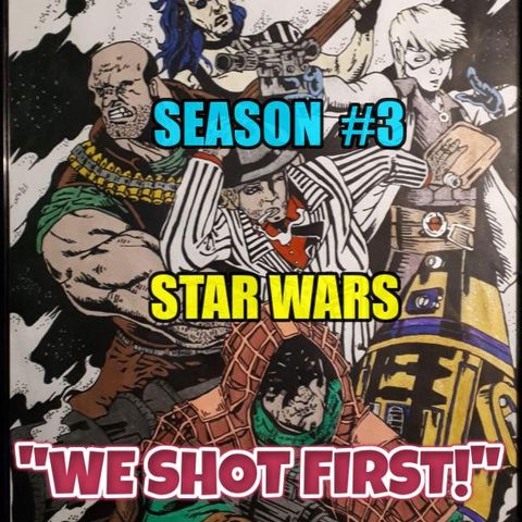 Star Wars Saga Ed. DOD "We Shot First!" Season 3 Ep. 30 "M-Squadron"