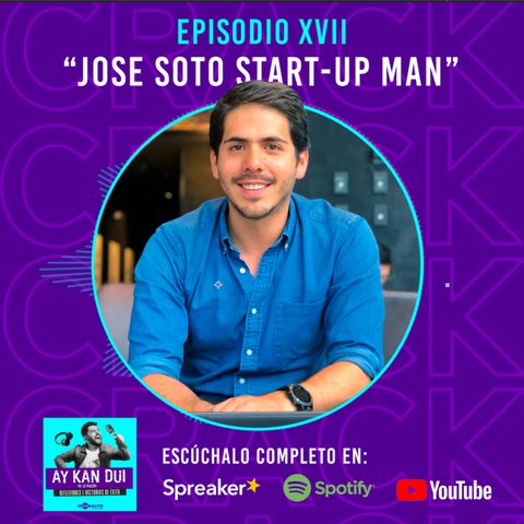 Jose Soto Start up-man |Ep 17 | T3 |