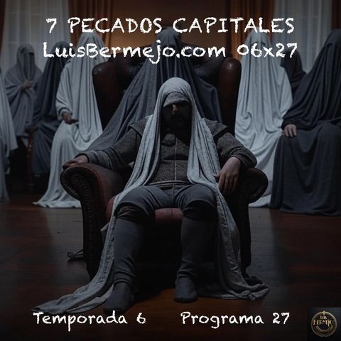 7 PECADOS CAPITALES | LuisBermejo.com 06x27