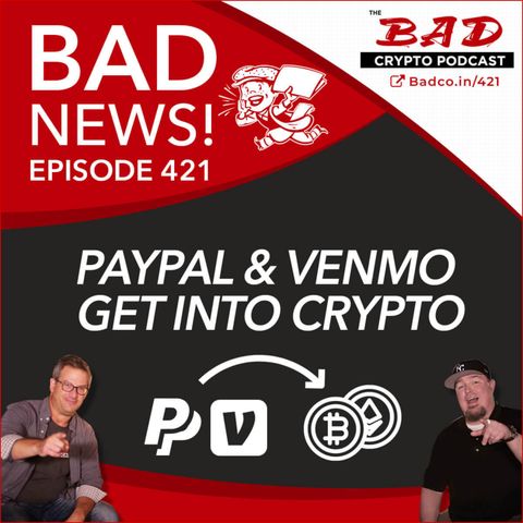 Paypal & Venmo Go Crypto - Bad News: 421