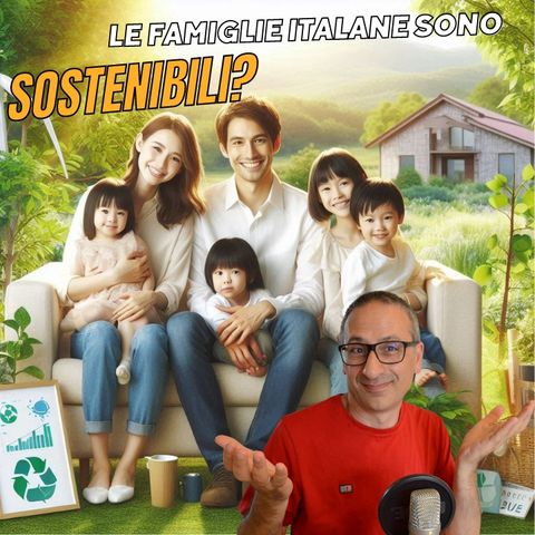 Cosa è la sostenibilità per le famiglie italiane?