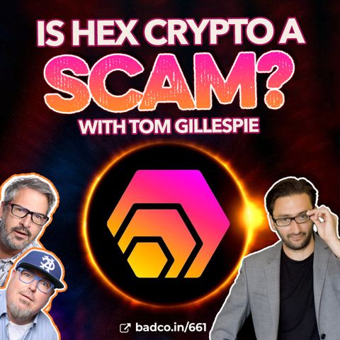 Is HEX Crypto a Scam? with Tom Gillespie