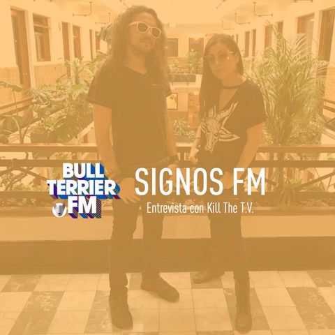 SignosFM #528 con Kill The T.V.