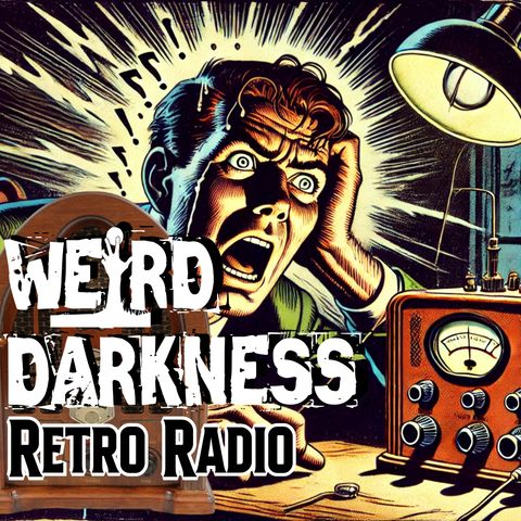 Old-Time Radio Marathon, EPISODE 0246 #RetroRadio #WeirdDarkness