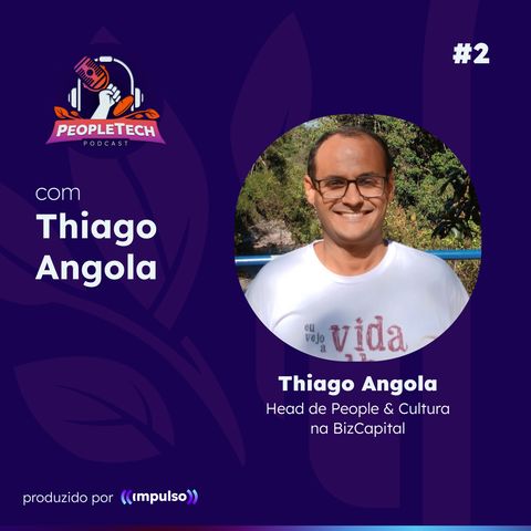 2 - Como construir um bom ambiente de trabalho com Thiago Angola (Biz Capital)