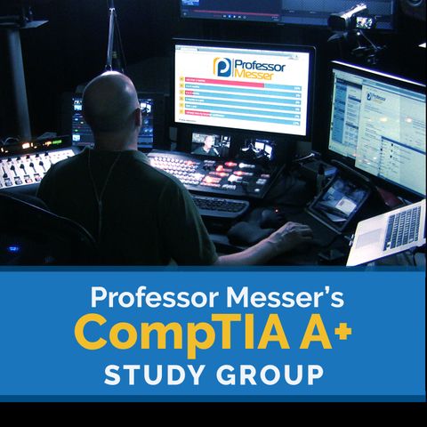 Professor Messer's CompTIA 220-1002 A+ Study Group - July 2019
