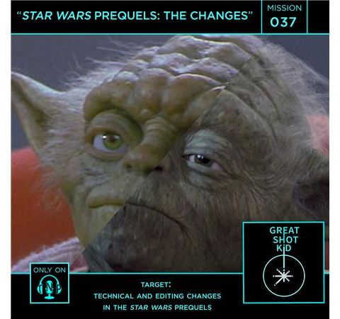 Mission 37: Star Wars Prequels: The Changes