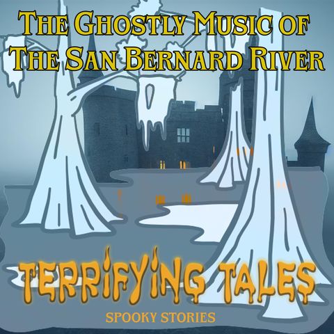 The Ghostly Music of The San Bernard River