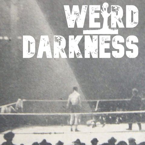 “ANGELIC LIGHT SHONE ON BOXER WHO DIED IN THE RING” and More True Paranormal Stories! #WeirdDarkness
