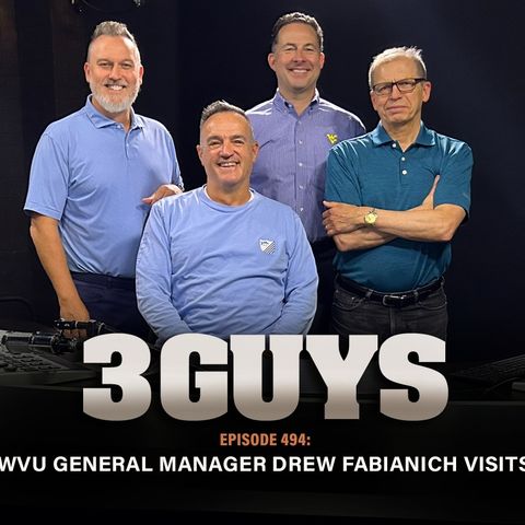 3 Guys Before The Game - WVU General Manager Drew Fabianich Visits (Episode 494)