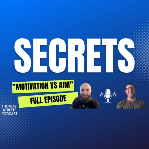 Motivation VS Aim - We have the SECRETs