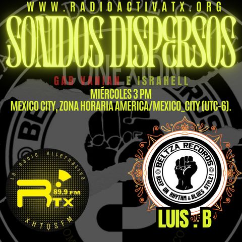 Sonidos Dispersos ep 26 Luis Beltza Records