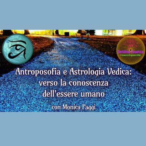 Web Radio "Dalla Pedagogia Steineriana all'Astrologia Vedica" con Monica Paggi