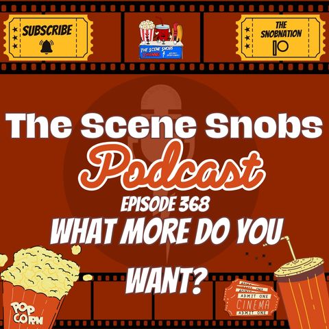 🎬 The Scene Snobs Podcast Ep. 368 | Why Aren’t People Watching Original Movies? | Mickey 17 & More!