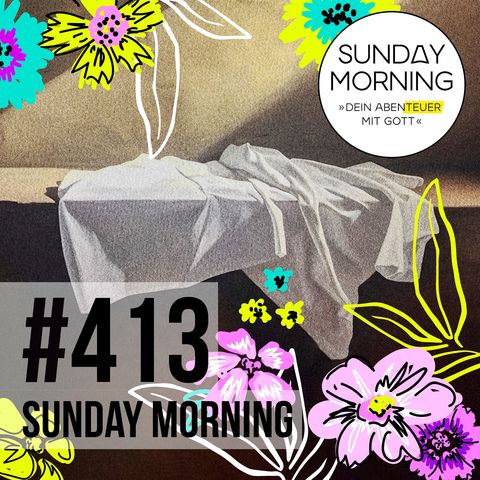 BRANNTE NICHT UNSER HERZ - Der Auferstandene | Sunday Morning #413