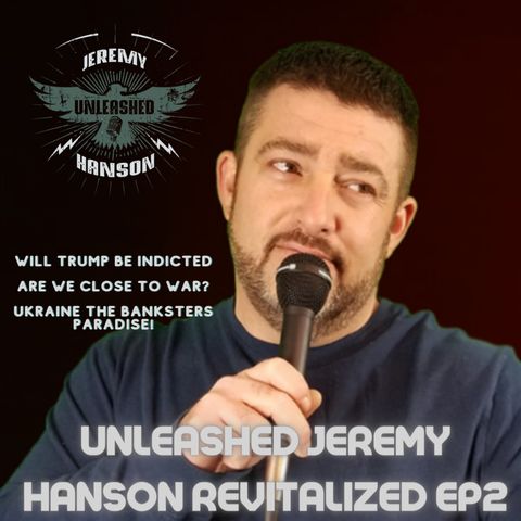 Unleashed Jeremy Hanson revitalized 2 Will Trump be indicted?