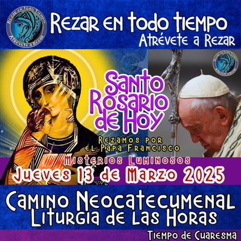SANTO ROSARIO DE HOY. JUEVES 13 DE MARZO DEL 2025 MISTERIOS LUMINOSOS. Rosario a la Virgen María. 🌹
