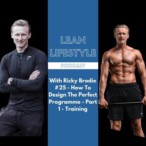 With Ricky Brodie #25 - How To Design The Perfect Programme - Part 1 - Training