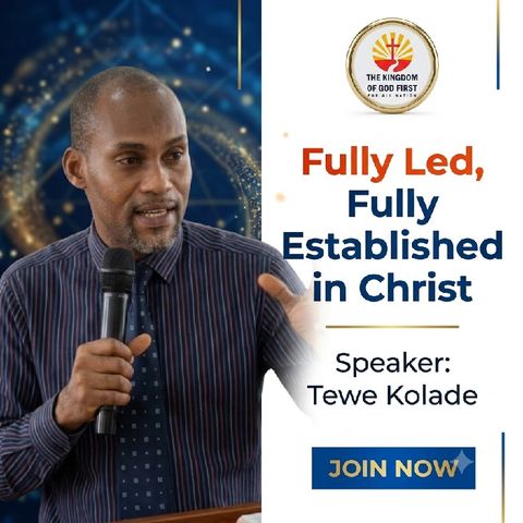 FULLY LED, FULLY ESTABLISHED IN CHRIST