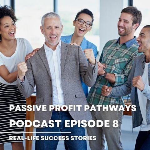 Podcast Episode 8 Real-Life Success Stories