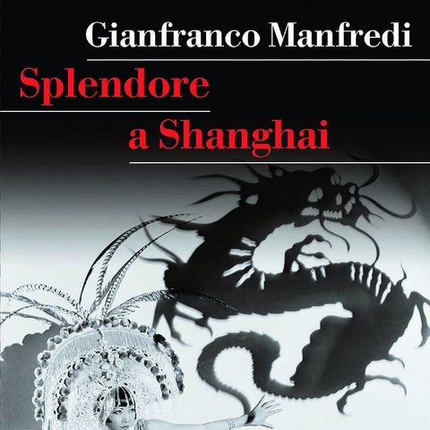 Gianfranco Manfredi "Splendore a Shanghai"