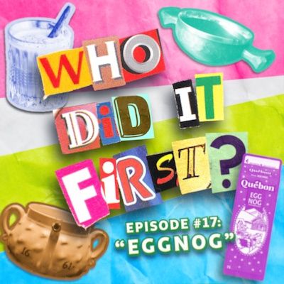 Eggnog - Episode 17 - Who Did It First?