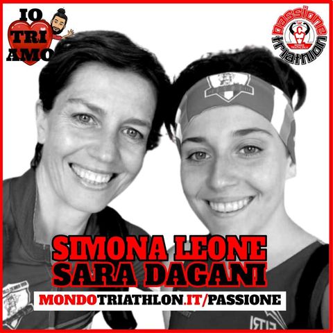 Passione Triathlon n° 161 🏊🚴🏃💗 Simona Leone e Sara Dagani