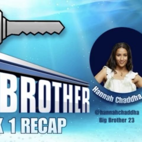 Big Brother 25 - Week 1 Recap w/ Hannah Chaddha