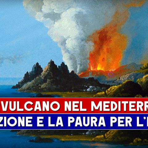 Supervulcano Nel Mediterraneo: L'Eruzione E La Paura Per Gli Italiani!