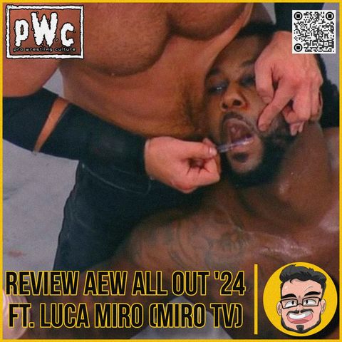 Pro Wrestling Culture #423 - Review ALL OUT '24 con Luca Miro