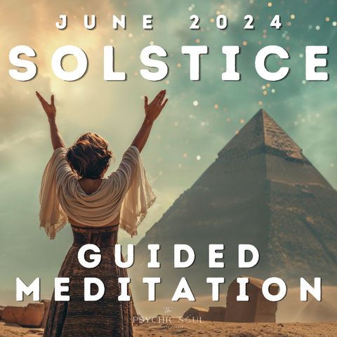 June Solstice 24 Guided Meditation | Summer or Winter | Lovingly Harmonize to Solstice Frequency