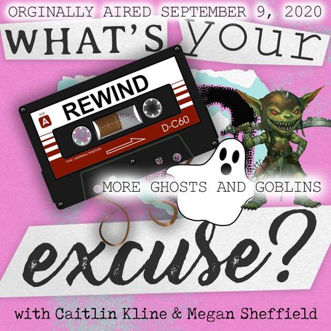 Rewind: More Ghosts and Goblins (Rebroadcast from September 9, 2020)
