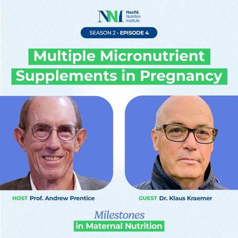 Milestones in Maternal Nutrition - Multiple Micronutrient Supplements in Pregnancy - Episode 4