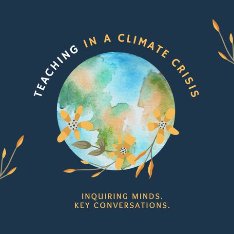 Ep 4: Climate Education in Schools (A High School Teacher's Experience)