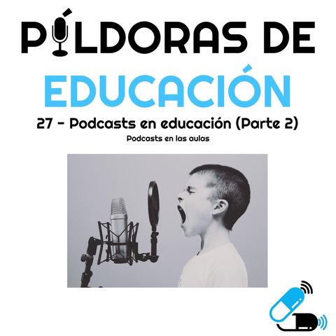 PDE 27 - Podcasts en educación (parte 2) - Podcasts En Las Aulas