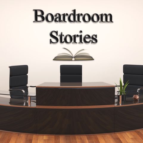 Here Are Your Boardroom Stories