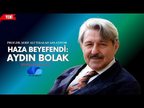 HAZA BEYEFENDİ AYDIN BOLAK - RENKLER KUŞAĞI - PROF.DR. ŞERİF ALİ TEKALAN