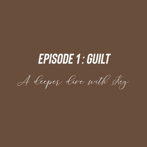 Episode 1: Guilt