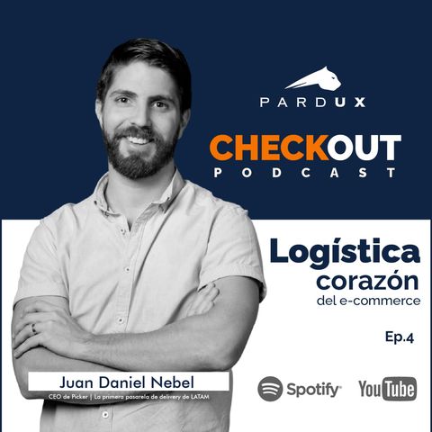 CheckOut Ep.4 - Logística, corazón del e-commerce | Con Juan Daniel Nebel