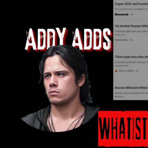 #111 Addy Adds on Mysterious Crypto Deaths + Brazilian Elections #crypto #brazilianelection #FTX