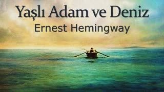 Yaşlı Adam ve Deniz  Ernest Hemingway sesli kitap