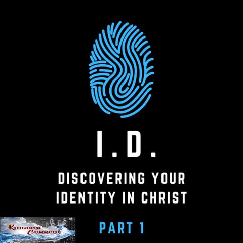 Episode #28 - I.D. Your Identity in Christ Part 1