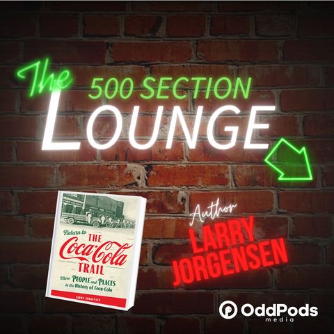 E78: We "Return to the Coca-Cola Trail" with Larry Jorgensen!